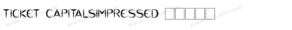Ticket CapitalsImpressed字体转换